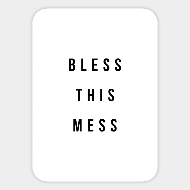 Bless this mess Sticker by standardprints